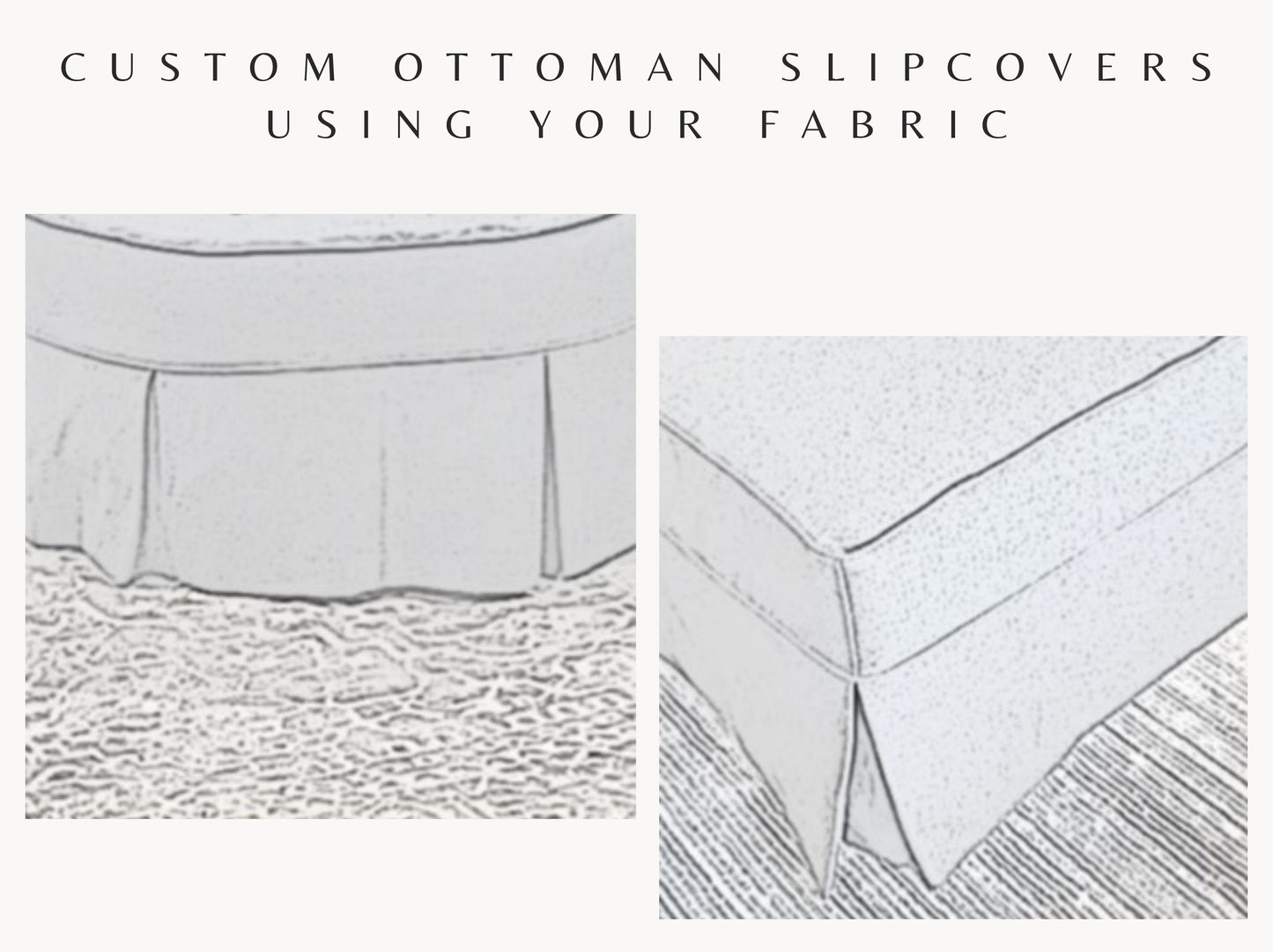 Any Style Custom Ottoman or Daybed Slipcovers Using your Fabric